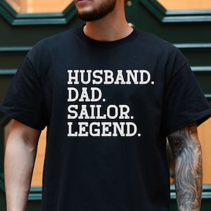 Husband dad sailor legend, Dad shirt, sailor shirt, dad sailor shirt, legend shirt, fathers day shirt, gift for fathers day, navy dad shirt