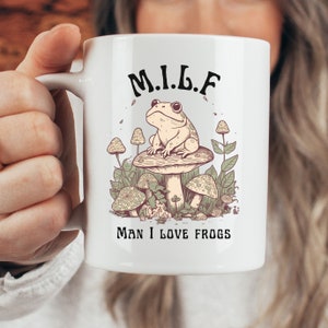 MILF mug, frog mug, Goblincore mug, cottagecore cup, retro frog mug, frog lover gift, mushroom mug, Man I love frogs, MILF mug, funny mug