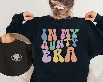 In my Aunty Era Sweatshirt, cool aunties club jumper, gift for auntie, gift for sister, cute aunt sweater, auntie birthday gift, aunty tee