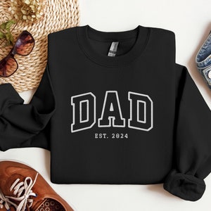 Custom Embroidered Dad Sweatshirt, Personalized Gift for Dad, Gift for New Dad, Dad EST Crewneck, Pregnancy Reveal Jumper, Embroidery Shirt