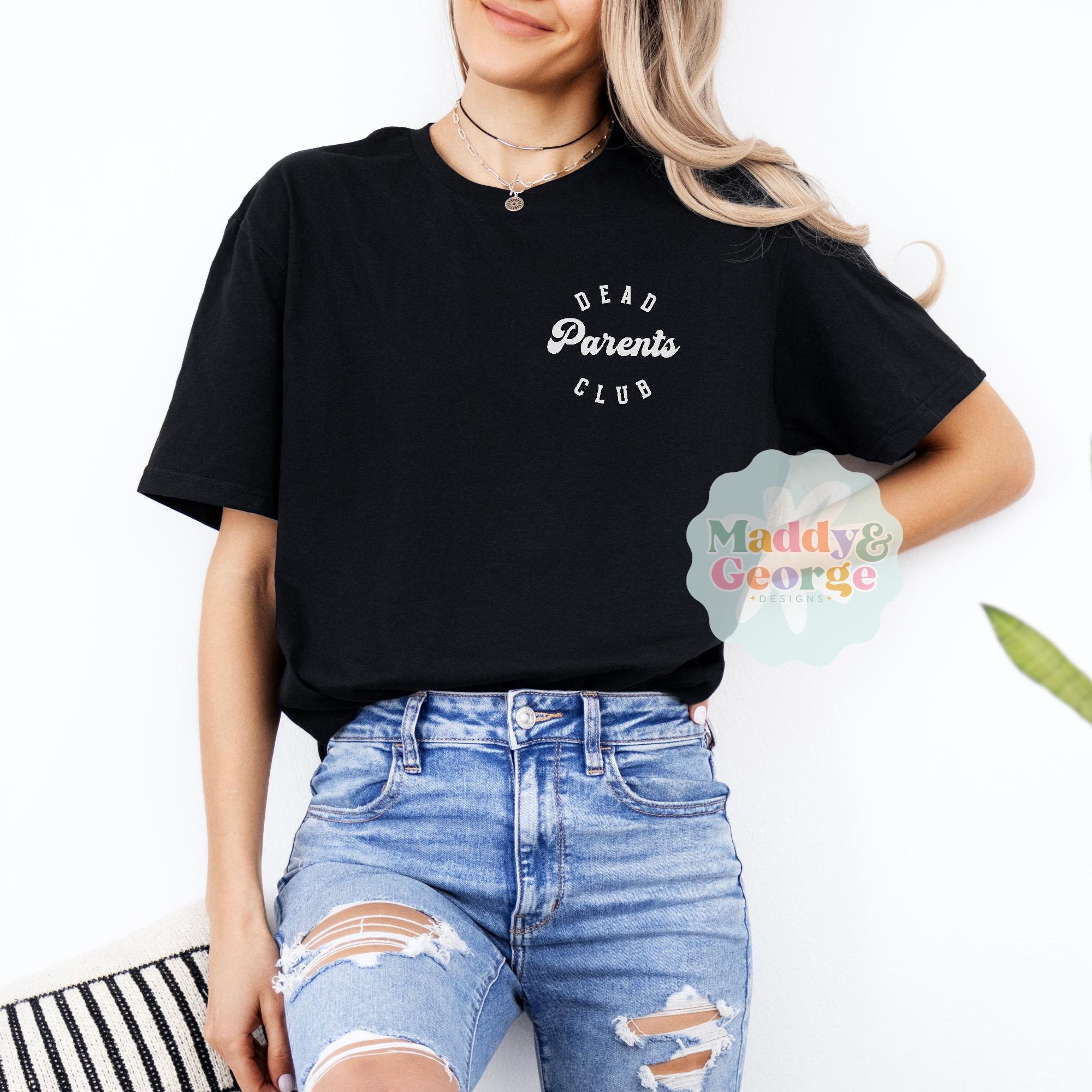 Dead Parents Club Shirt, My Dad Is Dead Tee, Parents Memorial Crewneck, Unhinged Shirts for Friends, Funny Graphic T-Shirts Gen Z, Grief Tee