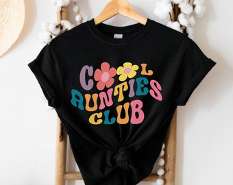 Cool aunt club shirt, cool aunties club shirt, gift for auntie, gift for sister, cute aunt shirt, auntie birthday gift, aunty shirt, mum tee