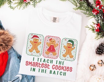 Gingerbread Teacher Christmas Comfort Colors Shirt, Teacher of Smart Cookies Tee, Teaching Team T-Shirt, Cute Teacher Gift, Holiday Gifts