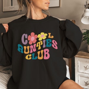 Cool aunt club sweatshirt, cool aunties club jumper, gift for auntie, gift for sister, cute aunt sweater, auntie birthday gift, aunty tee