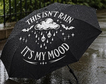 Funny Goth Umbrella “This Isn’t Rain It’s My Mood” Bat Skull Design Foldable Rain Umbrella Dark Humor Spooky Aesthetic Gift Idea