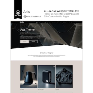 May include: A website template design with the name "Axis" and the Squarespace logo. The template is advertised as highly versatile for many industries, with over 25 customizable pages. The design features a black and white color scheme.