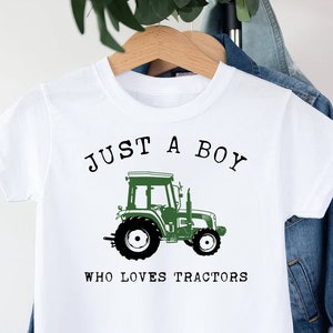 Just a Boy Who Loves Tractors Tshirt, Tractor Shirt, Kids Tractor Shirt, Farm Life, Boys Birthday, Tractor Lovers Gift, Farm Lifestyle Shirt