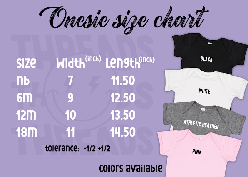 May include: Onesie size chart with measurements in inches for newborn, 6 months, 12 months, and 18 months. The chart shows the width and length of each size. The chart is on a purple background. The colors available are black, white, athletic heather, and pink.