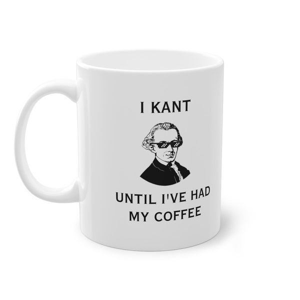 Immanuel Kant Philosophy Coffee Mug - 'I Kant until I've had my coffee' - Ideal Philosopher Gift & Philosophy Present - Kant Meme Fun!