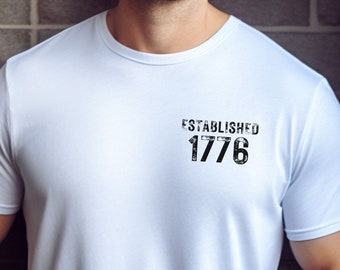 Established 1776 shirt, USA 1776 Tee, Patriotic Shirt, 1776 T-shirt, Gift For Him, Gift For Her, 1776 Shirt, 4th Of July Shirt, Patriotic
