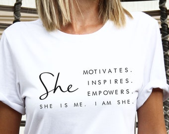 She is me t-shirt, she is me shirt, shirt for Mom, gift for her, Motivational shirt, Positive shirt, positive tee, Shirt for Grandma, Mom