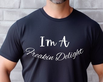 Soy una camiseta de delicia, camiseta de delicia, camiseta sarcástica, regalo para él, regalo para ella, camiseta divertida, camiseta de novedad, humor seco, camiseta de actitud