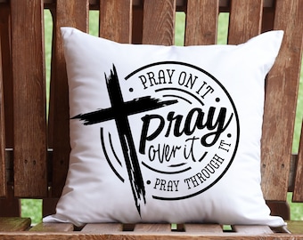 Pray on it pillow, decorative pillow, prayer pillow, pray decor pillow, gift for home, new home owner, religious pillow, positive pillow