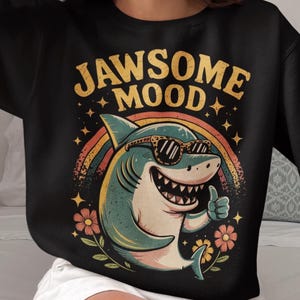 Jawsome Mood png, Happy Shark png, Shark Week png, Shark Lover png, Shark Sublimation, Ocean Lover png, Ocean Wildlife png, Shark Quote png