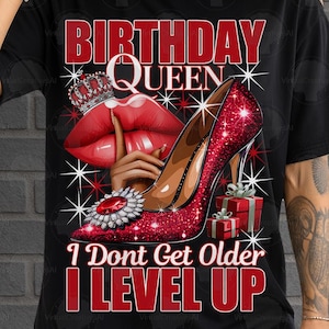 Birthday Queen I Don&#39;t Get Older I Level Up Png, Red Birthday Queen Sublimation, Birthday Girl png, Birthday Diva png, Its My Birthday PNG