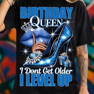 Verjaardagskoningin I Don't Get Older I Level Up png, blauwe sublimatie verjaardagskoningin, verjaardagsmeisje png, verjaardagsdiva, verjaardag png afbeelding 2