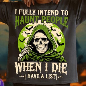 I Fully Intend To Haunt People Png , When I Die I Have A List PNG Sublimation Design, Funny Halloween png High Quality