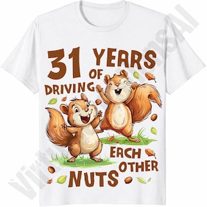 31 Year Wedding Anniversary PNG Sublimation Digital Download, 31 Years Of Driving Each Other Nuts, High Quality PNG 300DPI, T Shirt Graphic