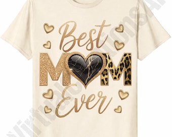 Best Mom Ever Png, Leopard Birthday Sublimation, Birthday Mom png, Mothers Day png, Mothers Birthday png, Glamorous Birthday png, Gift png