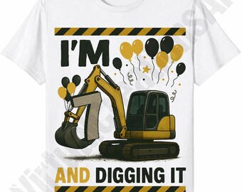 May include: White t-shirt with a yellow and black excavator graphic. The design includes the text "I'M 7 AND DIGGING IT" with yellow and black balloons. The number 7 is incorporated into the excavator's bucket.