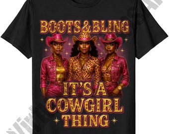 Boots & Bling Its A Cowgirl png, Glam Western png, Black Cowgirl Sublimation, Western Cowgirl png, Cowgirl T Shirt png, Glam Black Woman png