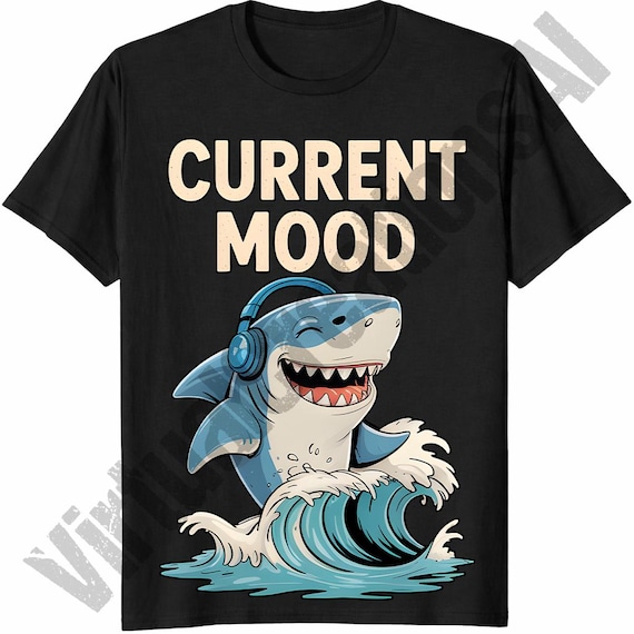 Current Mood png, Happy Shark png, Shark Week png, Shark Lover png, Shark Sublimation, Ocean Lover png, Ocean Wildlife png, Shark Quote png