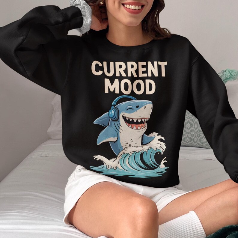 Current Mood png, Happy Shark png, Shark Week png, Shark Lover png, Shark Sublimation, Ocean Lover png, Ocean Wildlife png, Shark Quote png, Shark Week Sweatshirt, Shark Week T Shirt, Digital Download, T Shirt Graphic