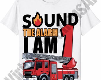 Sound The Alarm I Am 1 PNG, 1 Year Old Toddler 1st Birthday PNG Sublimation Design, Fire Truck Birthday png High Quality