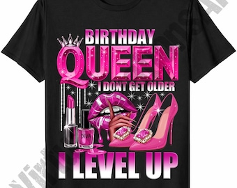 Birthday Queen I Don't Get Older I Level Up Png, Red Birthday Queen Sublimation, Birthday Girl png, Birthday Diva png, Its My Birthday PNG