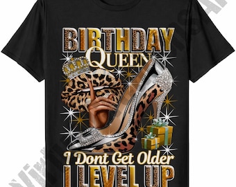 Verjaardagskoningin I Don't Get Older I Level Up png, luipaardverjaardagssublimatie, verjaardagsmeisje png, verjaardagsdiva png, het is mijn verjaardag png
