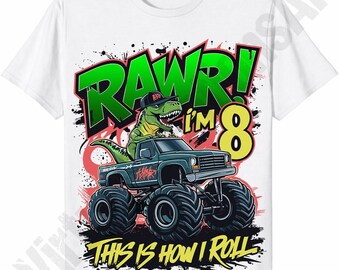 Rawr Im 8 This Is How I Roll PNG, 8 Year Old Toddler 8th Birthday PNG Sublimation Design, T-Rex Birthday png High Quality