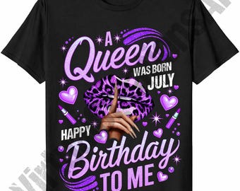 A Queen Was Born in JULY Happy Birthday To Me Png, Leopard Birthday Sublimation, Birthday Girl png, JULY Birthday png, Its My Birthday PNG