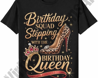 Birthday Squad Stepping With The Birthday Queen Png, Glam Birthday Queen Sublimation, Birthday Girl png, Birthday Party png