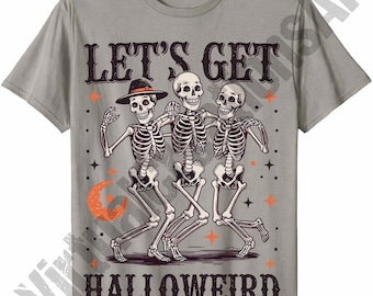 Lets Get Halloweird PNG, Funny Skeleton Halloween PNG Sublimation Design, Funny Halloween Party png, Funny Skeleton T-Shirt Graphic
