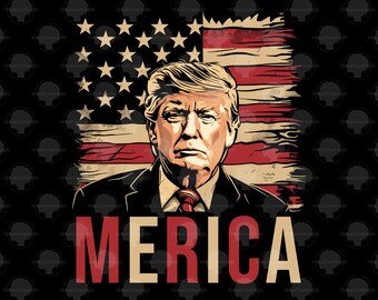 Merica Trump PNG Digital Download, Patriotic Donald Trump Election PNG, High Quality PNG 300DPI, T Shirt Graphic