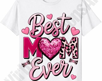 Best Mom Ever Png, Leopard Birthday Sublimation, Birthday Mom png, Mothers Day png, Mothers Birthday png, Glamorous Birthday png, Gift png