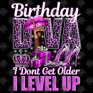 Birthday Diva I Dont Get Older I Level Up Png, Birthday Queen Sublimation, Birthday Girl png,leopard png,  Glamorous Birthday png