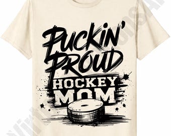 Puckin Proud Hockey Mom Png, Cheering Hockey Mother Sublimation, Birthday Girl png, Mom Life png, Hockey Mom Shirt, Mothers Day png