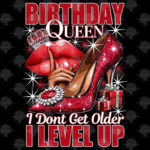 Birthday Queen I Don't Get Older I Level Up Png, Red Birthday Queen Sublimation, Birthday Girl png, Birthday Diva png, Its My Birthday PNG