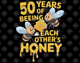 May include: A yellow and black bee illustration with the text "50 Years of Beeing Each Other's Honey".