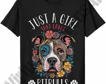 Just A Girl That Loves Pitbulls png, Floral Pitbull png, Pitbull Sublimation, Pitbull Owner Gift, Dog Lover png, Floral Dog png