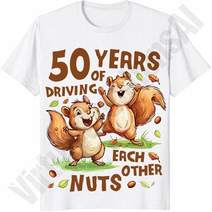 50 Year Wedding Anniversary PNG Sublimation Digital Download, 50 Years Of Driving Each Other Nuts, High Quality PNG 300DPI, T Shirt Graphic
