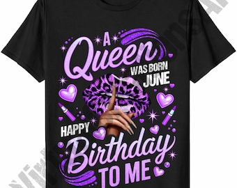 A Queen Was Born in JUNE Happy Birthday To Me Png, Leopard Birthday Sublimation, Birthday Girl png, JUNE Birthday png, Its My Birthday PNG