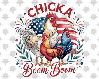 Chicka Boom Boom png, Patriotic Chicken Farmer png, 4th of July Chicken Sublimation, Independence Day Humor, Funny Chicken Lover png