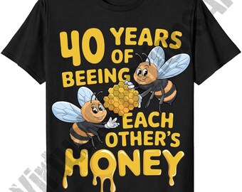 40 Year Wedding Anniversary PNG Sublimation Digital Download, 40 Years Of Beeing Each Others Honey, High Quality PNG 300DPI, T Shirt Graphic
