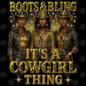 Boots & Bling Its A Cowgirl png, Glam Western png, Black Cowgirl Sublimation, Western Cowgirl png, Cowgirl T Shirt png, Glam Black Woman png
