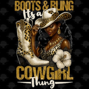 Boots & Bling Its A Cowgirl png, Glam Western png, Black Cowgirl Sublimation, Western Cowgirl png, Cowgirl T Shirt png, Glam Black Woman png