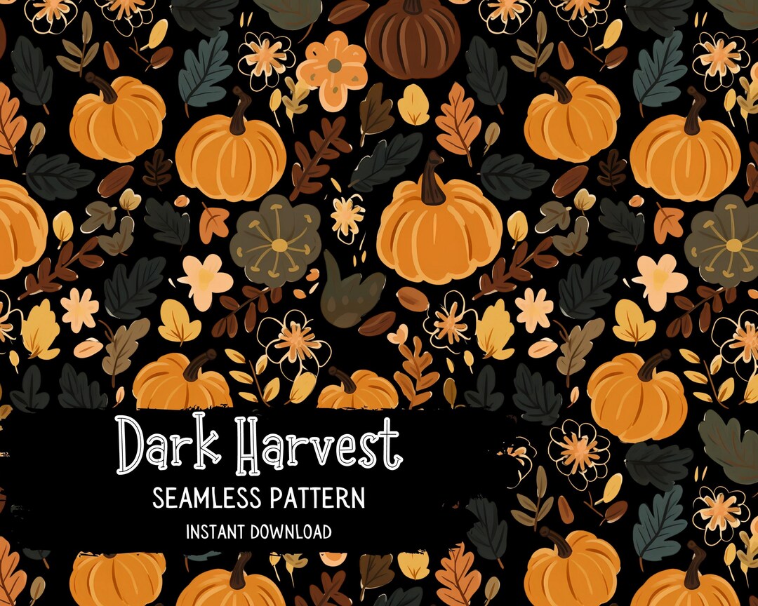Fall Dark Pattern Dark Harvest Seamless Pattern File - Dark Fall and Thanksgiving ...