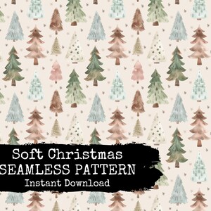 May include: A seamless pattern featuring watercolour illustrations of pastel green, blue, and pink Christmas trees on a light beige background. The text "Soft Christmas Seamless Pattern Instant Download" is at the bottom of the image.