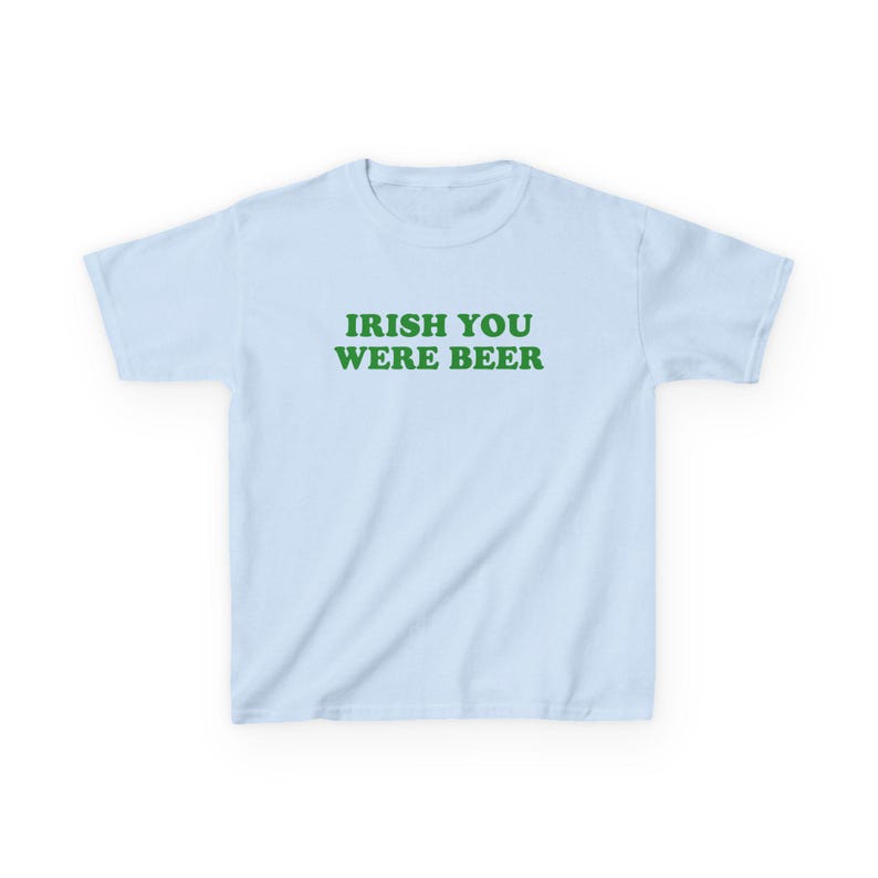 Irish You Were Beer Baby Tee Funny St Patricks Day Shirt Lucky Shirt Women T Shirt Gifts For Her St Paddys Day Shirt Irish Baby Tee Shamrock Light Blue